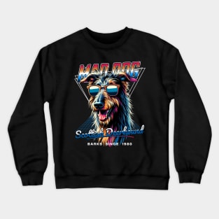 Mad Dog Scottish Deerhound Dog Crewneck Sweatshirt